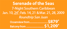 Serenade of the seas 7-Night S. Caribbean January 24, 2009 from $879